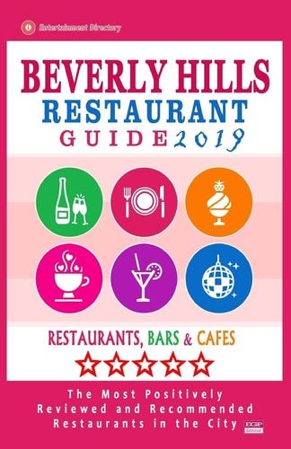 Beverly Hills Restaurant Guide 2019 Best Rated Restaurants in Beverly Hills, California - 500 Restaurants, Bars and Cafés Recommended for Visitors, 2019