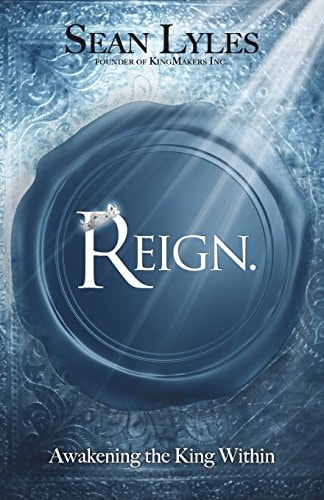 Reign. Awakening the King Within