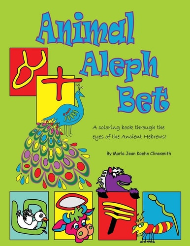 Animal Aleph Bet A Coloring Book Through the Eyes of the Ancient Hebrews