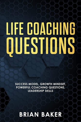 Life Coaching Questions Success Model, Growth Mindset, Powerful Coaching Questions, Leadership Skills