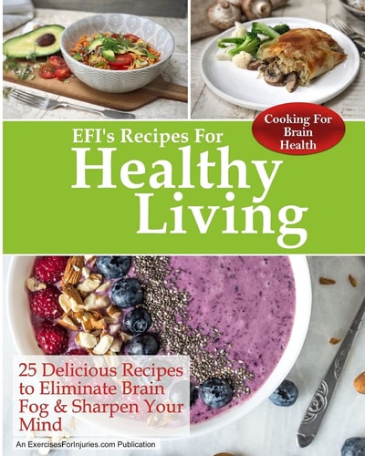 Cooking for Brain Health 25 Delicious Recipes to Eliminate Brain Fog and Sharpen Your Mind