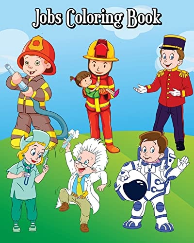 Jobs Coloring Book Children's Jobs and Careers, Learn about Careers, Fun Early Learning (Perfect for Toddler, Kids Ages 2-4, 4-8)
