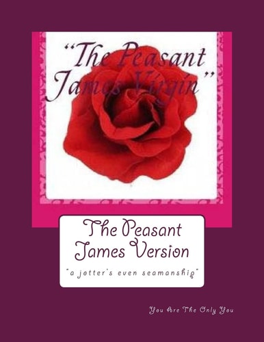 The Peasant James Version *seamanship Evens a Jotter*