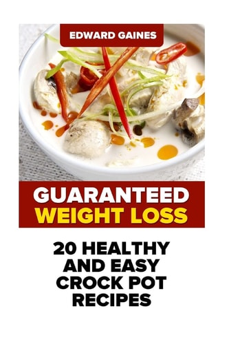 Guaranteed Weight Loss 20 Healthy And Easy Crock Pot Recipes