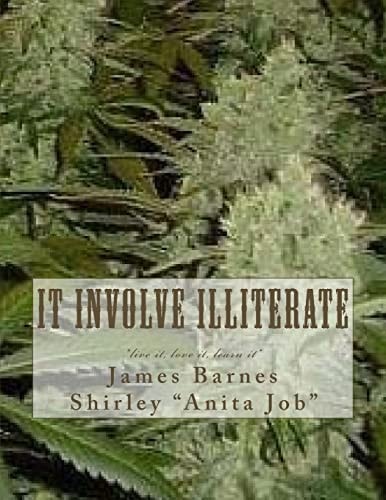 It Involve Illiterate *live It, Love It, Learn It*