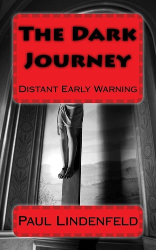The Dark Journey Part I Distant Early Warning