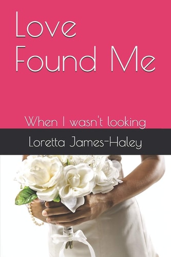 Love Found Me When I Wasn't Looking