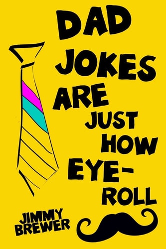 Dad Jokes Are Just How Eye-Roll Dad Gift Idea From Daughter, Son Wife