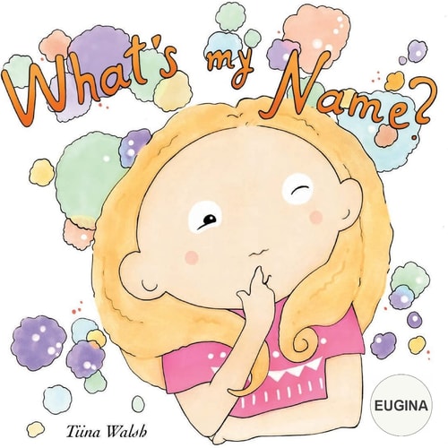 What's My Name? EUGINA