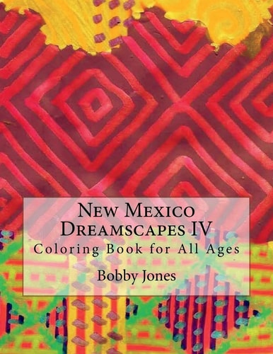 New Mexico Dreamscapes IV Coloring Book for All Ages