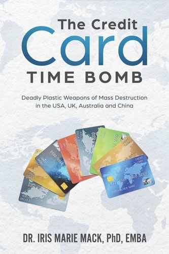 The Credit Card Time Bomb Deadly Plastic Weapons of Mass Destruction in the USA, UK, Australia and China