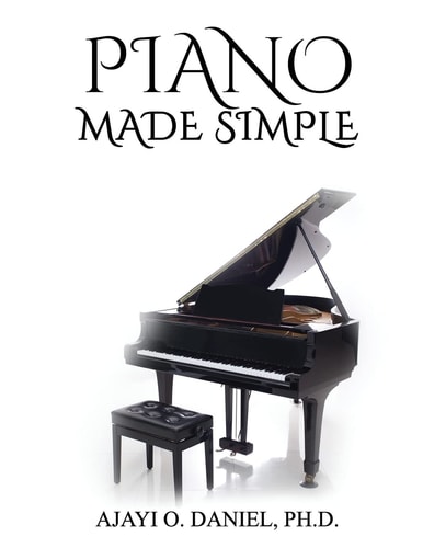 Piano Made Simple A Self-Tutorial on Identification of Major Keys and Playing Major Scales on The Piano