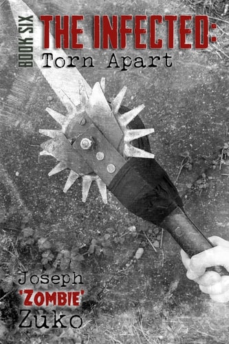 The Infected Torn Apart (Book Six)