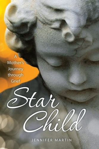Star Child A Mother's Journey Through Grief