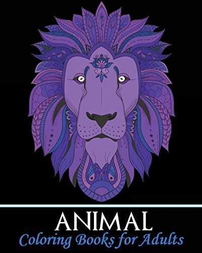 Animal Coloring Books for Adults A Gorgeous Coloring Book with Fun, Simple, and Beautiful Animal Drawings (Perfect for Beginners and Animal Lovers)