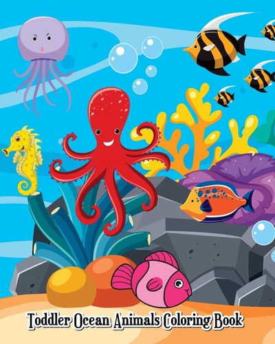Toddler Ocean Animals Coloring Book Wild Ocean Sea Animal Life Under the Sea Activity (Jumbo Coloring Book)