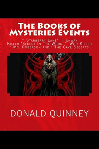The Books of Mysteries Events '' Starberry Lane'' Highway Killer''Secert In The Woods'' Who Killed ''Ms. Roberson