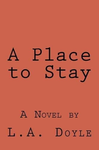 A Place to Stay A Novel