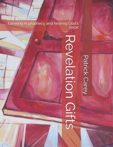 Revelation Gifts Growing in Prophecy and Hearing God's Voice