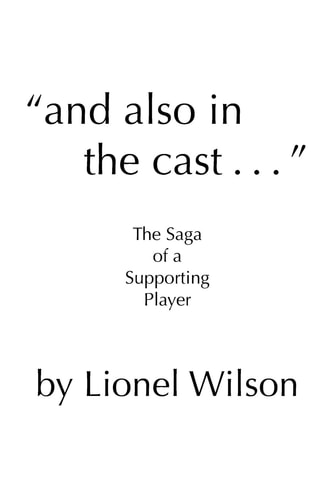 And Also in the Cast ... The Saga of a Supporting Player