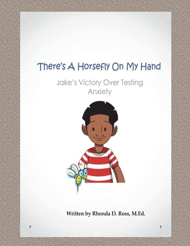 There's a Horsefly on My Hand Jake's Victory Over Testing Anxiety