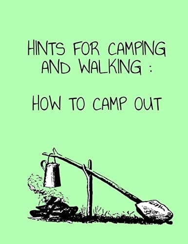 Hints for Camping and Walking How to Camp Out