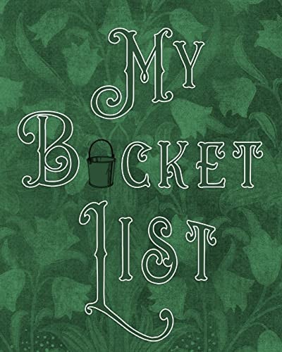 My Bucket List Adventures - Dreams - Wishes- 136 Pages- 8x10 - Green