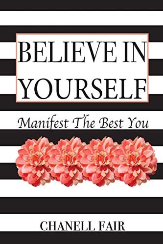 Believe In Yourself Manifest the Best You