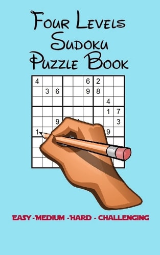 Four Levels Sudoku Puzzle Book Easy - Medium - Hard - Challenging