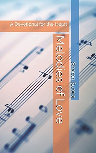 Melodies of Love A Devotional for the Heart