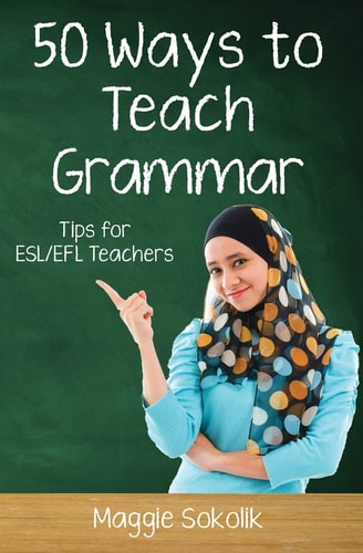 Fifty Ways to Teach Grammar Tips for ESL/EFL Teachers