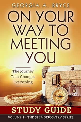 Study Guide - On Your Way To Meeting You The Journey That Changes Everything