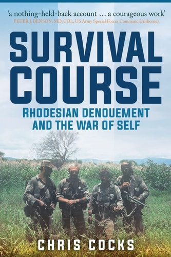 Survival Course Rhodesian Denouement and the War of Self