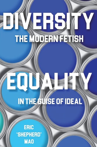 Diversity the Modern Fetish and Equality in the Guise of Ideal