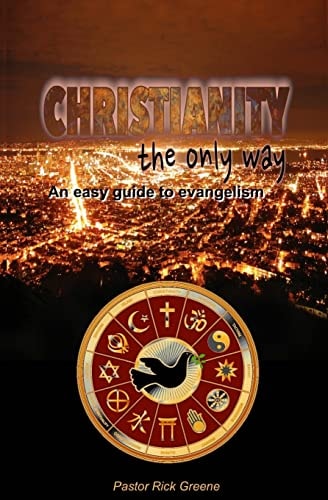 Christianity The Only Way An Easy Guide to Evangelism