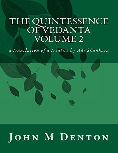 The Quintessence of Vedanta A Translation of a Treatise by Adi Shankara