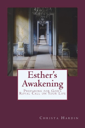 Esther's Awakening Preparing for God's Royal Call on Your Life