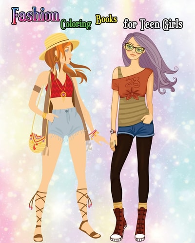 Fashion Coloring Books for Teen Girls Lovely Fashion Girl Drawings Coloring Book (a Hand Drawn Teen Coloring Book for Fashion Lover!)