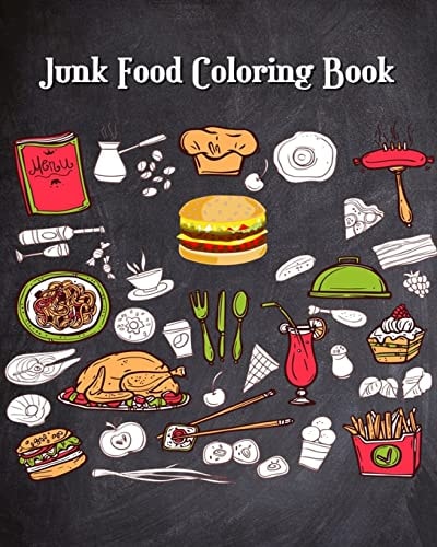 Junk Food Coloring Book Super Cute Food Drawings (Perfect for Beginners, Food and Dessert Lovers)