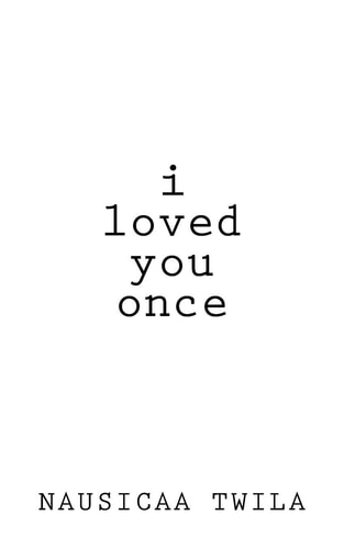 I Loved You Once A Chapbook