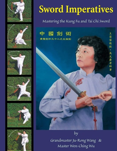 Sword Imperatives Mastering the Kung Fu and Tai Chi Sword