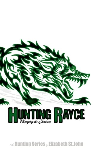 Hunting Rayce -Book 3 - The Hunting Series Changing the Shadows