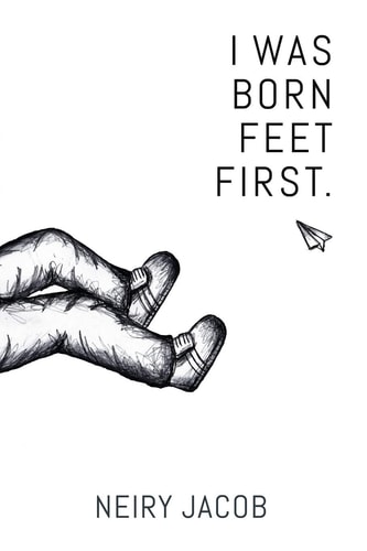 I Was Born Feet First