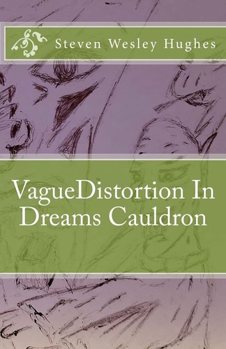 VagueDistortion In Dreams Cauldron (In Color)
