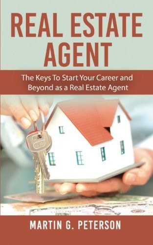 Real Estate Agent The Keys To Start Your Career and Beyond as a Real Estate Agent