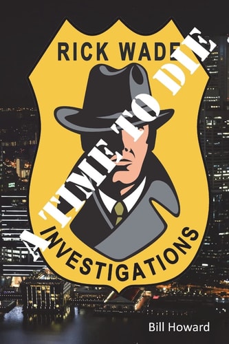 Rick Wade Investigations A Time to Die