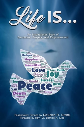 Life Is... An Inspirational Book of Devotions, Prayers, and Empowerment.