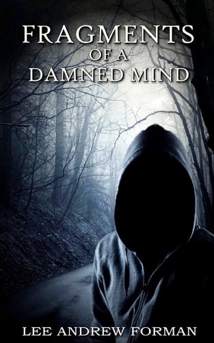 Fragments of a Damned Mind A Collection of Dark Fiction