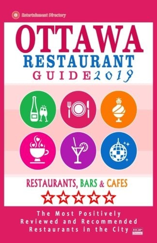 Ottawa Restaurant Guide 2019 Best Rated Restaurants in Ottawa, Canada - 500 Restaurants, Bars and Cafés Recommended for Visitors, 2019
