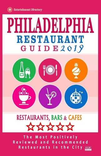 Philadelphia Restaurant Guide 2019 Best Rated Restaurants in Philadelphia, Pennsylvania - 500 Restaurants, Bars and Cafés Recommended for Visitors, 2019